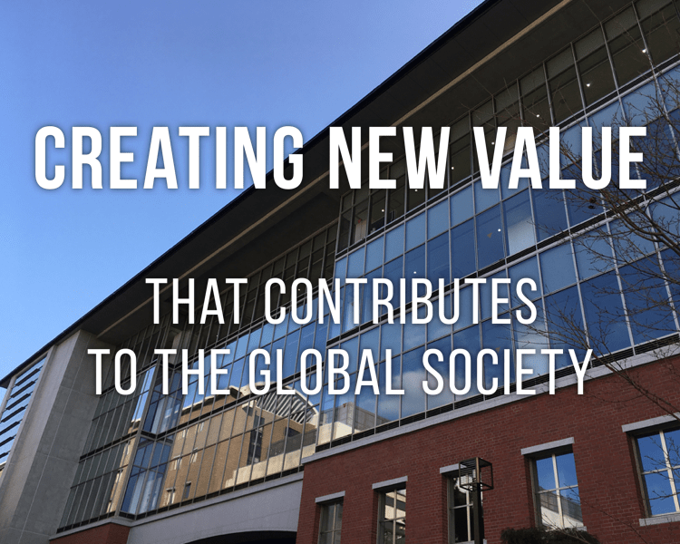CREATING NEW VALUE THAT CONTRIBUTES TO THE GLOBAL SOCIETY
